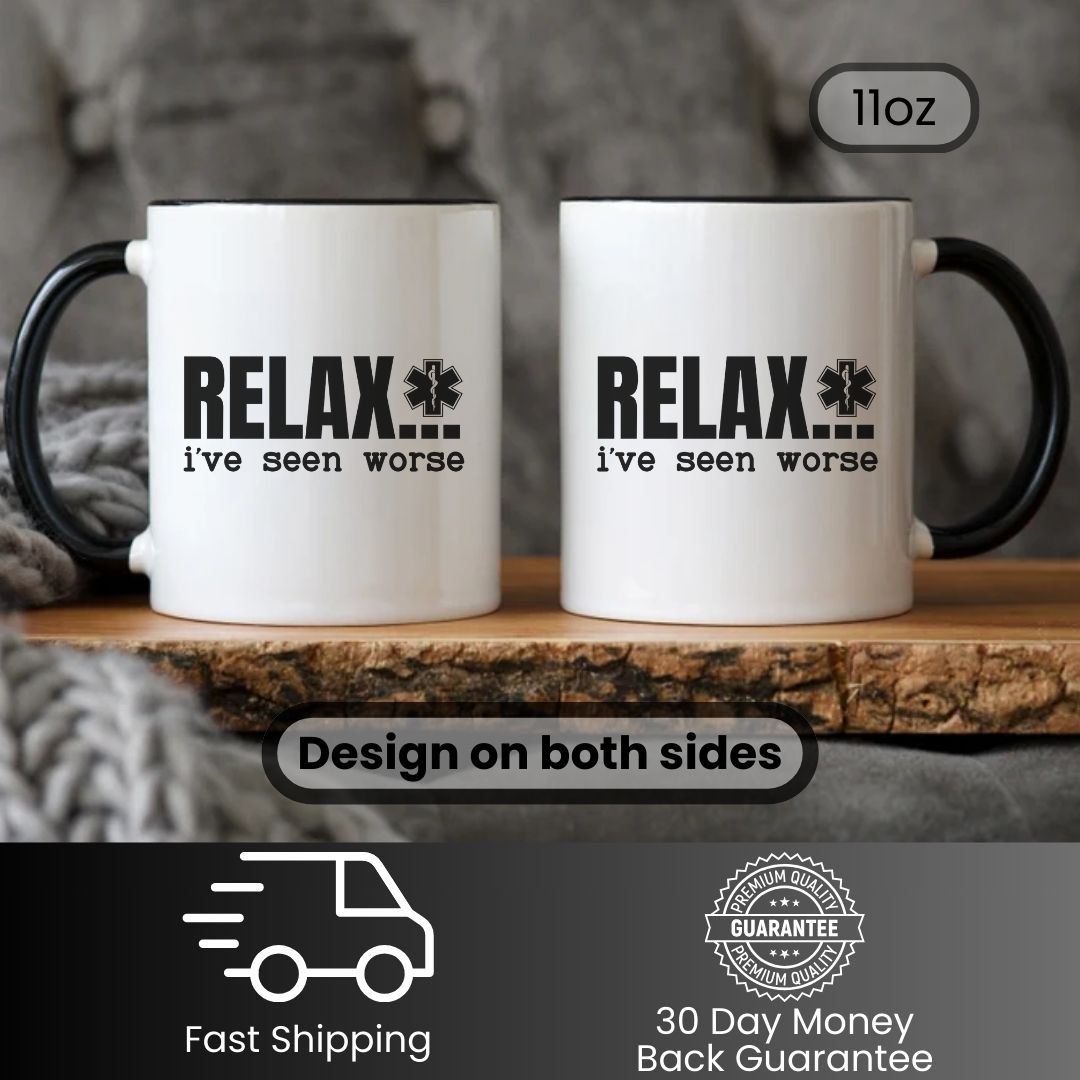 Relax, I've Seen Worse Funny Mug