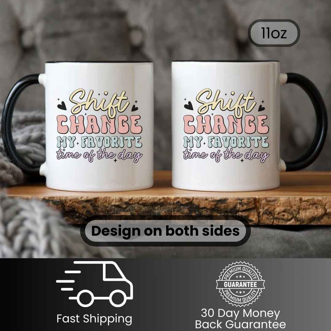 Shift Change Funny Nurse Mug