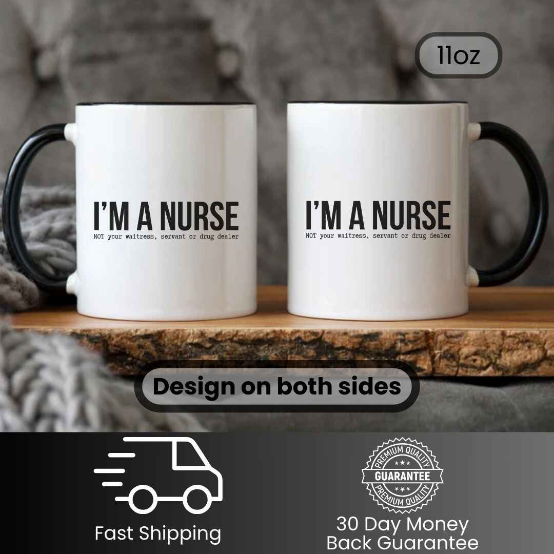 I'm a Nurse Funny Mug