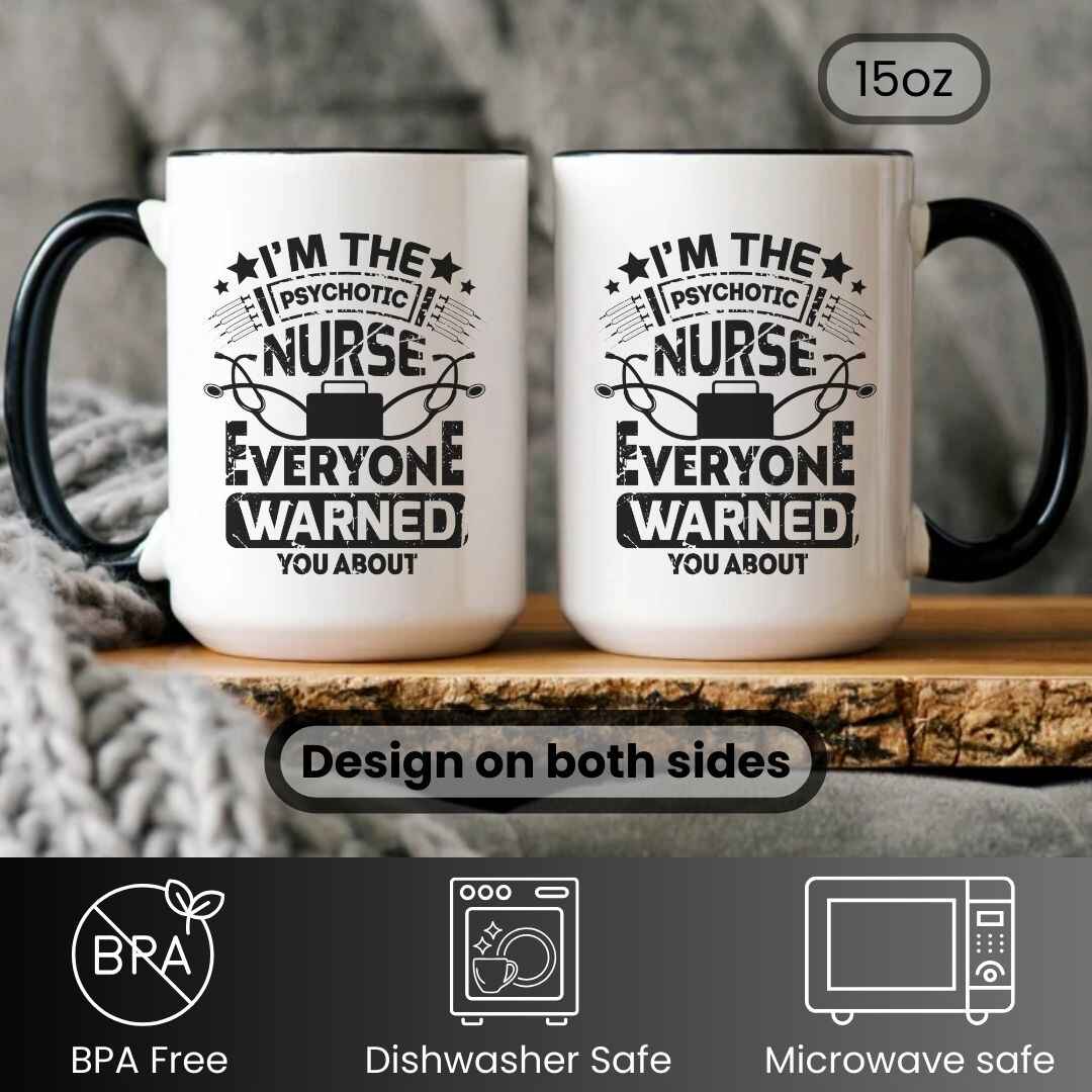 I'm The Psychotic Nurse Funny Mug