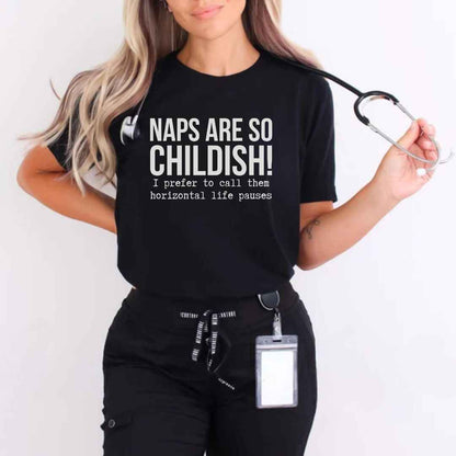 Naps Are So Childish Funny T-shirt