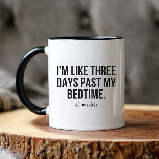 3 Days Past My Bedtime Funny Mug