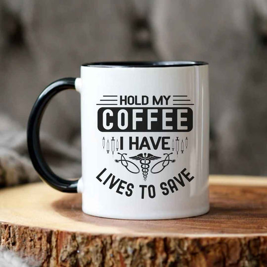 Hold My Coffee Funny Nurse Mug