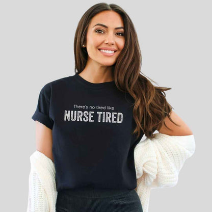 Nurse Tired T-shirt