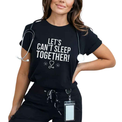 Let's Can't Sleep Together Funny T-shirt