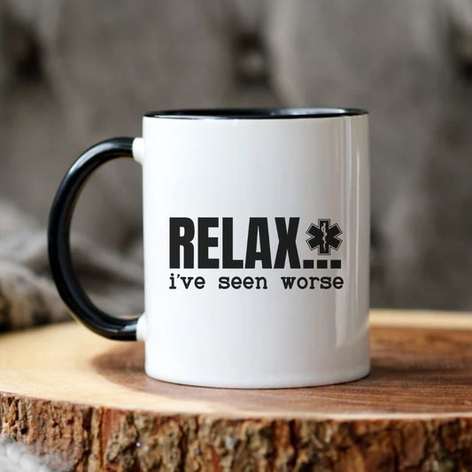 Relax, I've Seen Worse Funny Mug