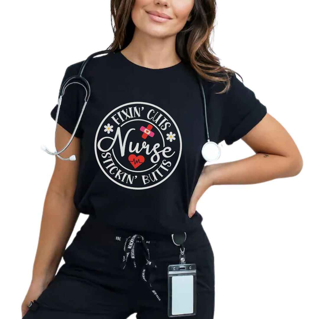 Fixin' Cuts, Stickin' Butts Funny Nurse T-shirt