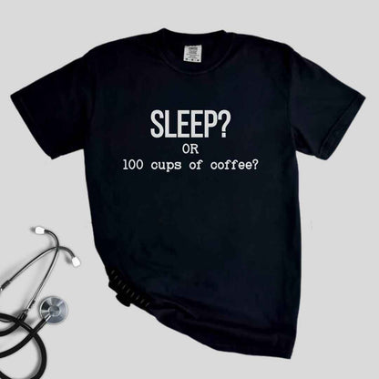 Sleep Or 100 Cups Of Coffee Funny T-shirt