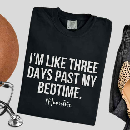 I'm Three Days Past My Bedtime Funny T-shirt