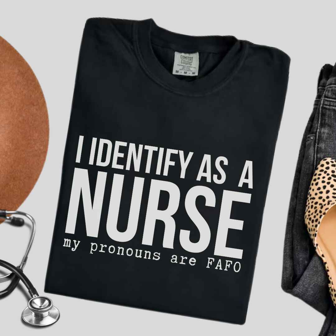 I Identify As A Nurse Funny T-shirt