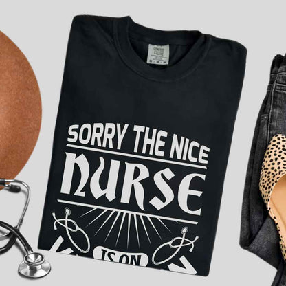 The Nice Nurse Is On Vacation Funny T-shirt