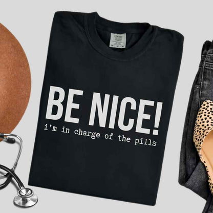 Be Nice Funny T-shirt