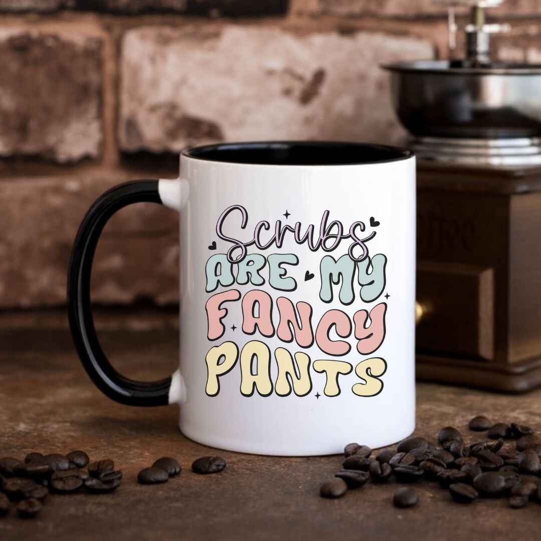 Scrubs Are My Fancy Pants Funny Nurse Mug