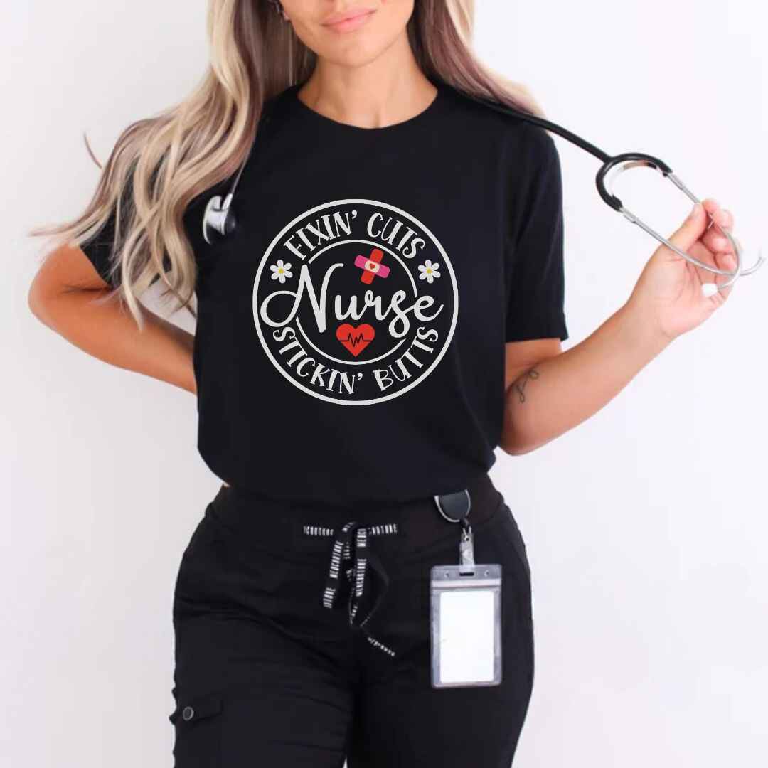 Fixin' Cuts, Stickin' Butts Funny Nurse T-shirt