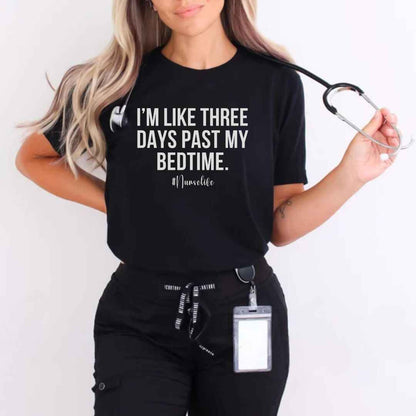 I'm Three Days Past My Bedtime Funny T-shirt