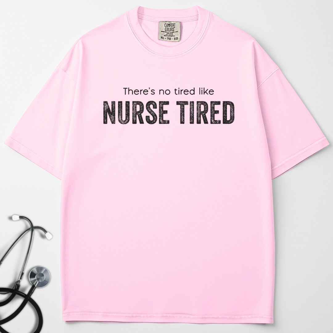 Nurse Tired T-shirt