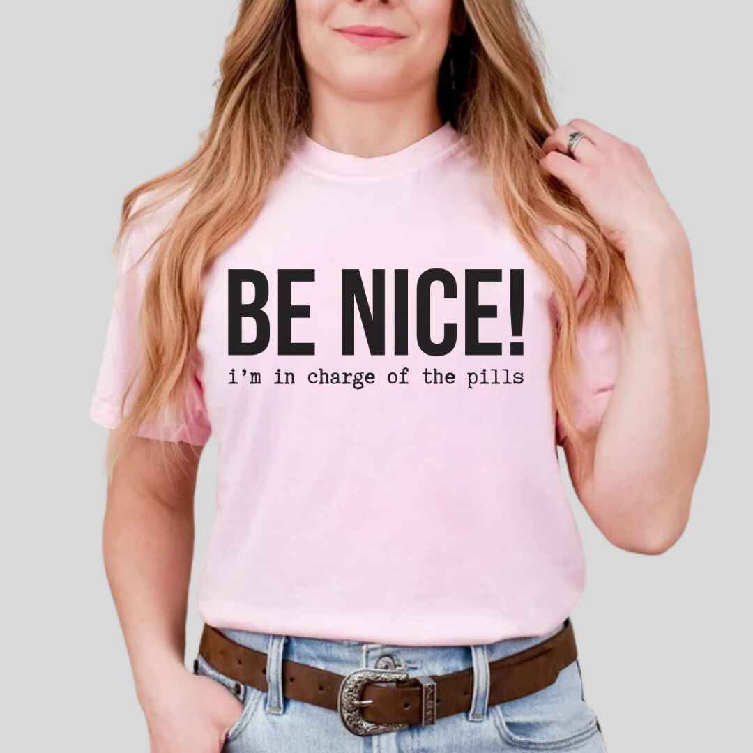 Be Nice Funny T-shirt