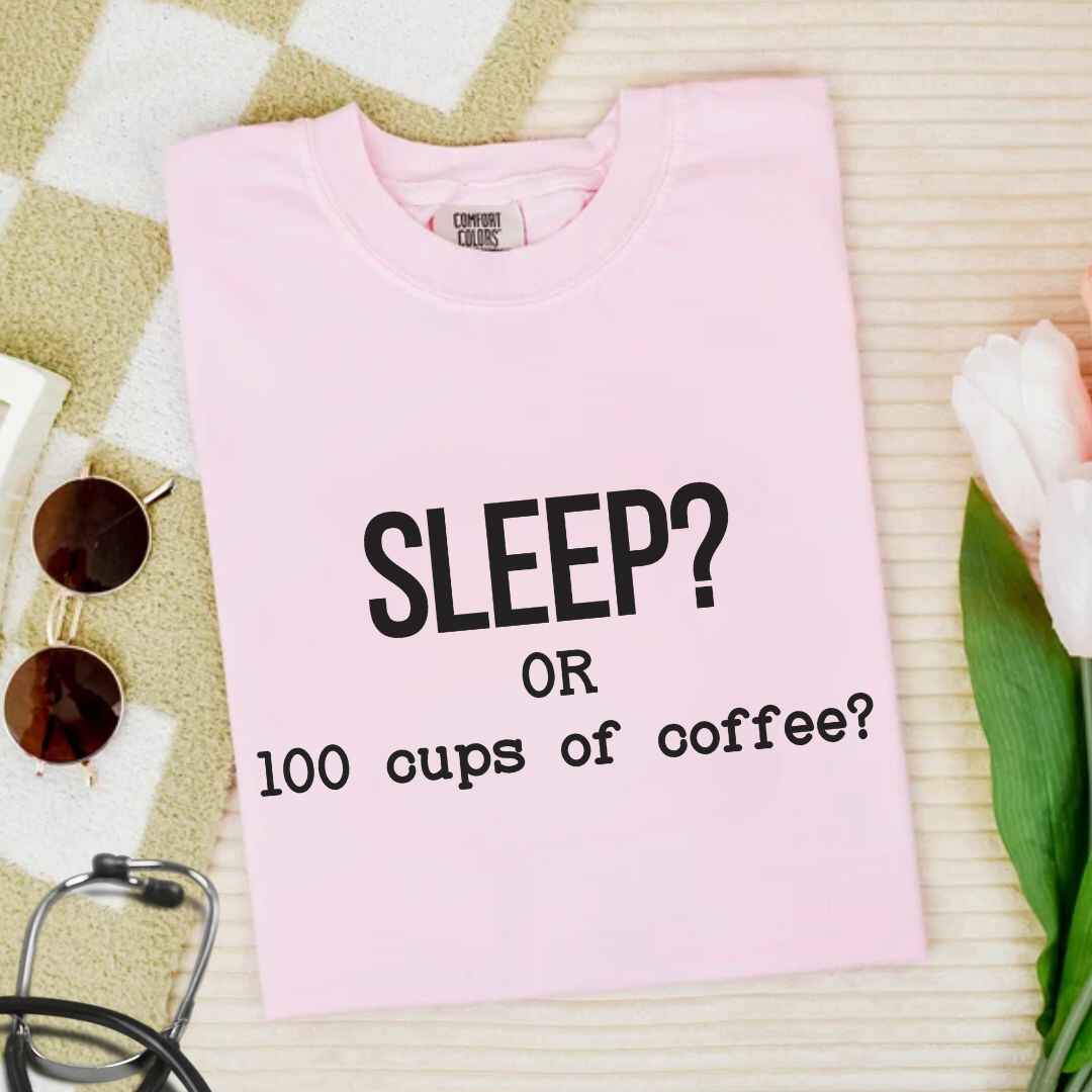 Sleep Or 100 Cups Of Coffee Funny T-shirt