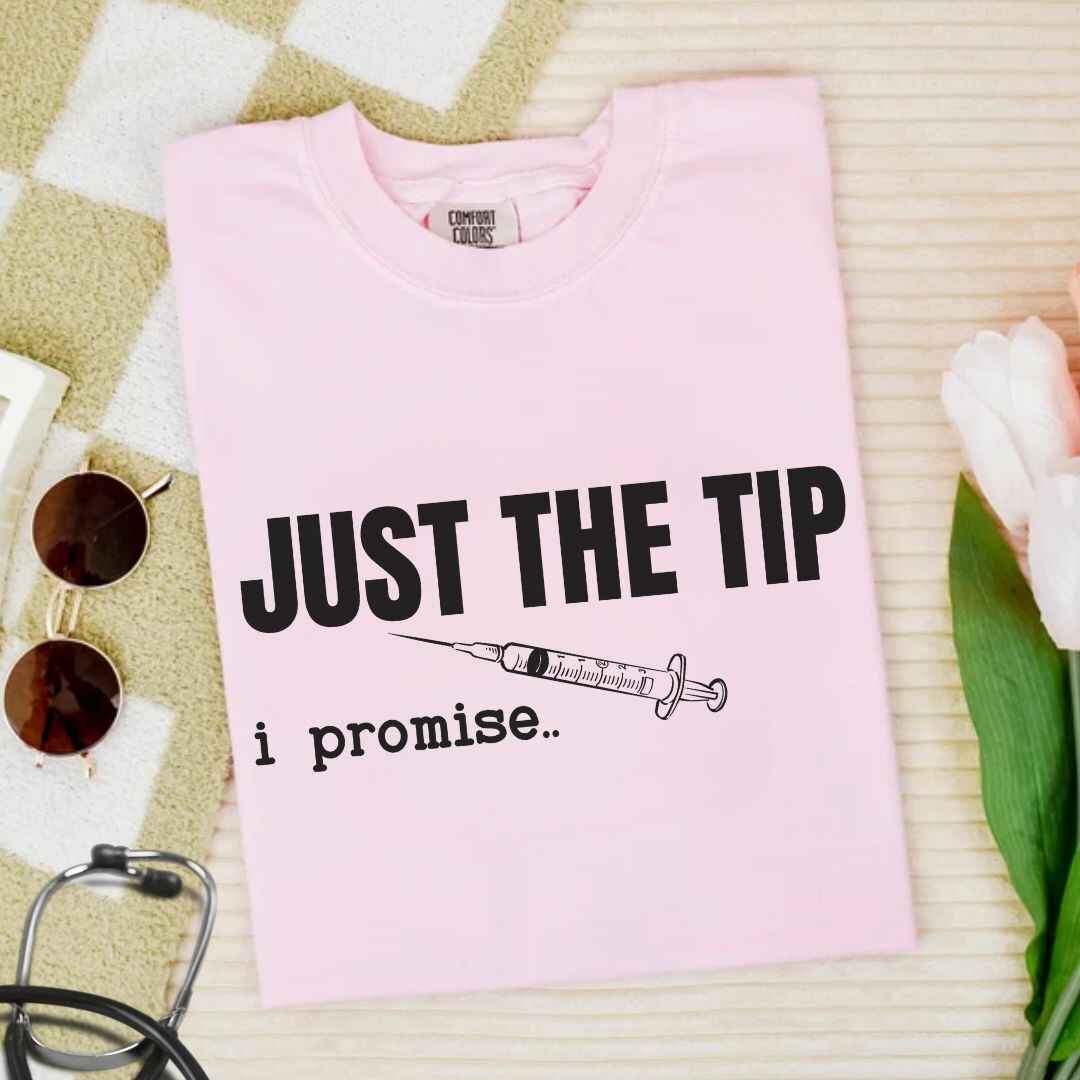 Just The Tip I Promise Funny T-shirt