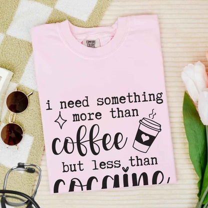 More Than Coffee Less Than Cocaine Funny T-shirt