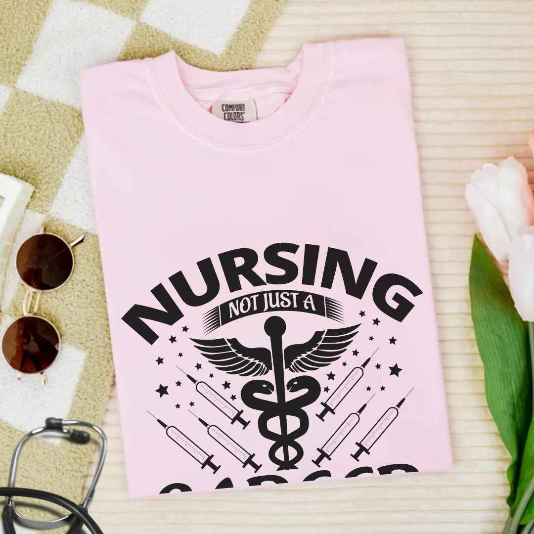 Nursing, Not Just A Career T-shirt