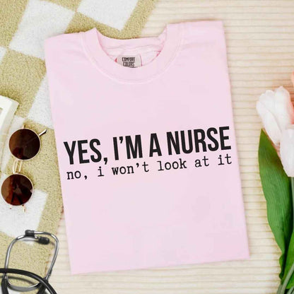 Yes, I'm A Nurse Funny T-shirt