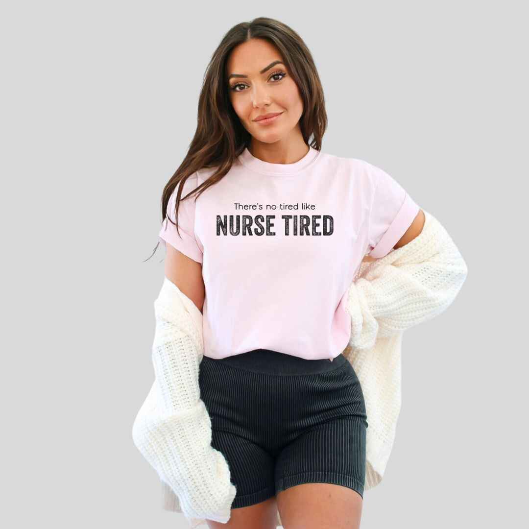 Nurse Tired T-shirt