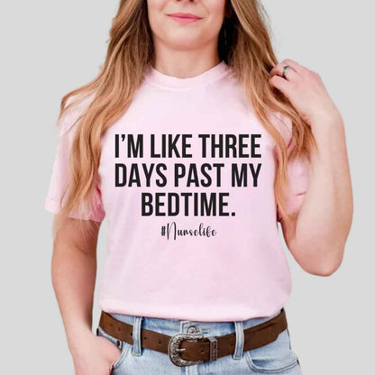 I'm Three Days Past My Bedtime Funny T-shirt