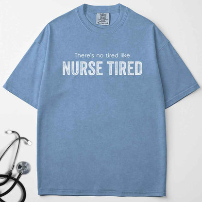 Nurse Tired T-shirt