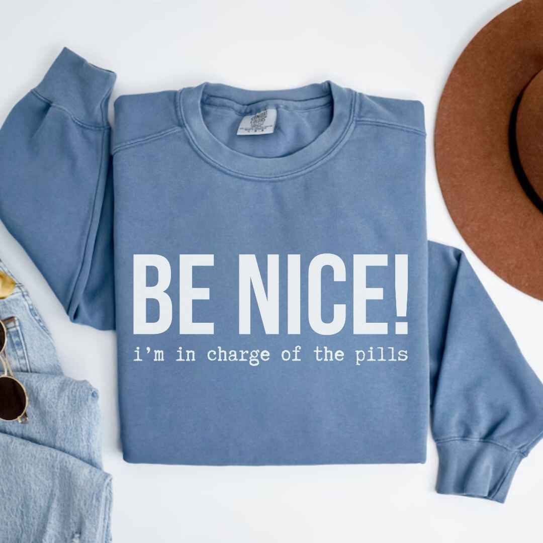 Be Nice Funny Sweatshirt