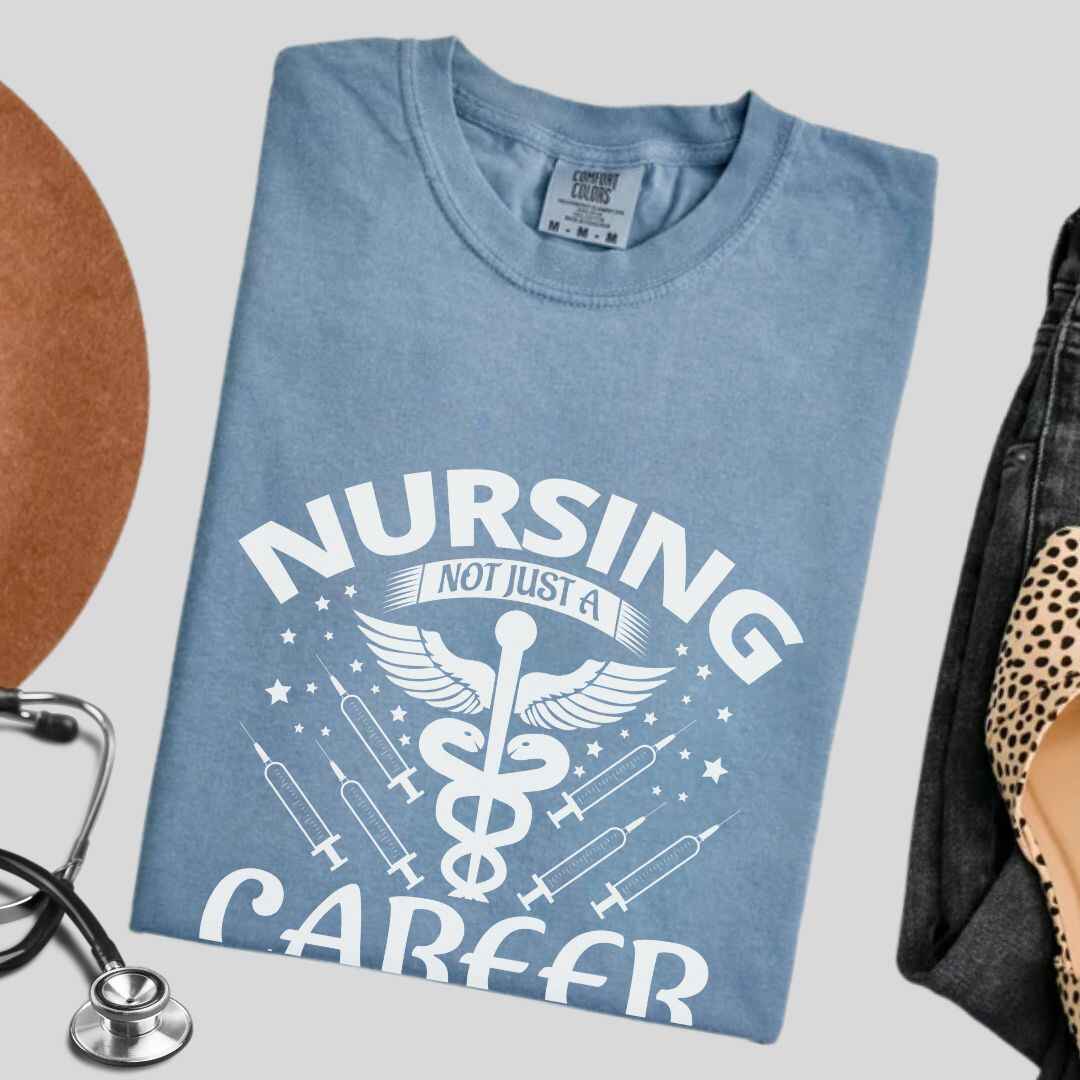 Nursing, Not Just A Career T-shirt