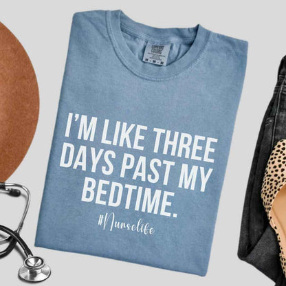 I'm Three Days Past My Bedtime Funny T-shirt