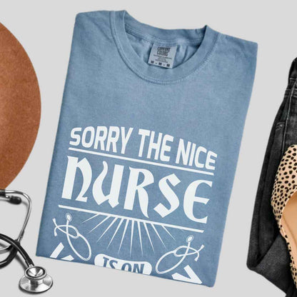 The Nice Nurse Is On Vacation Funny T-shirt