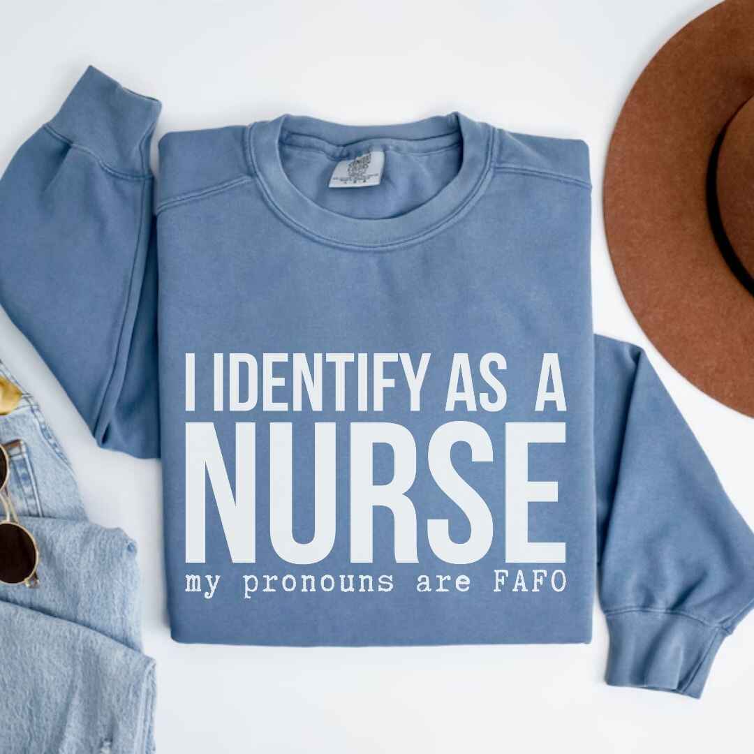 I Identify As A Nurse Funny Sweatshirt