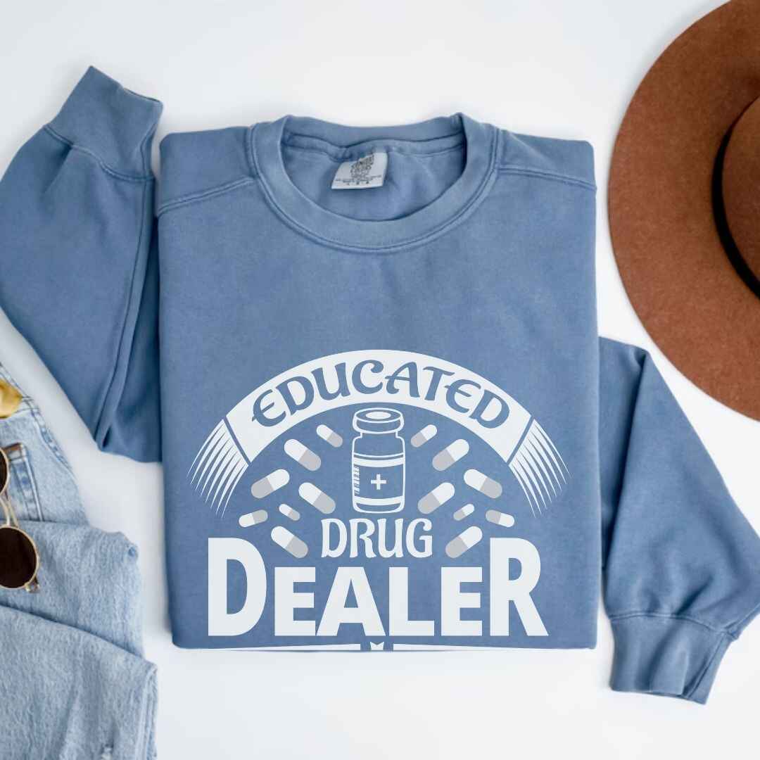 Educated Drug Dealer Funny Sweatshirt