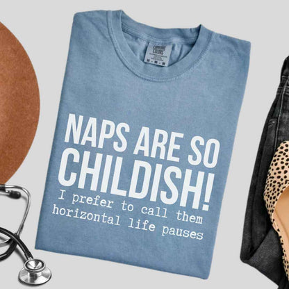 Naps Are So Childish Funny T-shirt