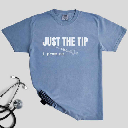 Just The Tip I Promise Funny T-shirt