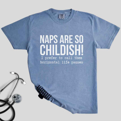 Naps Are So Childish Funny T-shirt