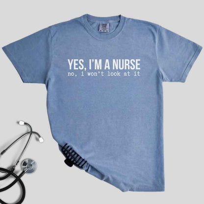 Yes, I'm A Nurse Funny T-shirt