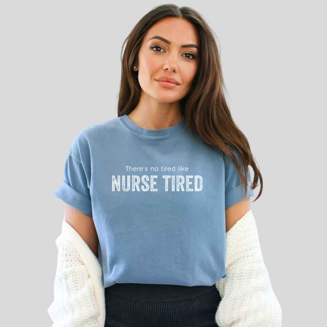 Nurse Tired T-shirt