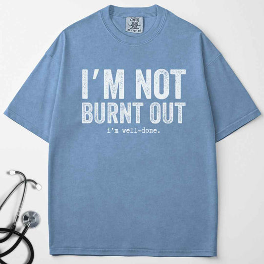 I'm Well Done T-shirt