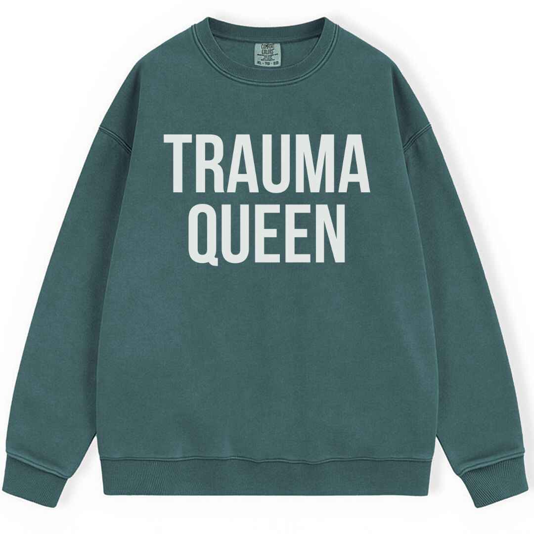 Trauma Queen Sweatshirt