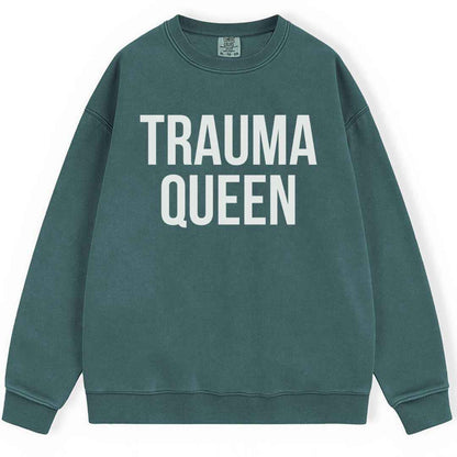 Trauma Queen Sweatshirt