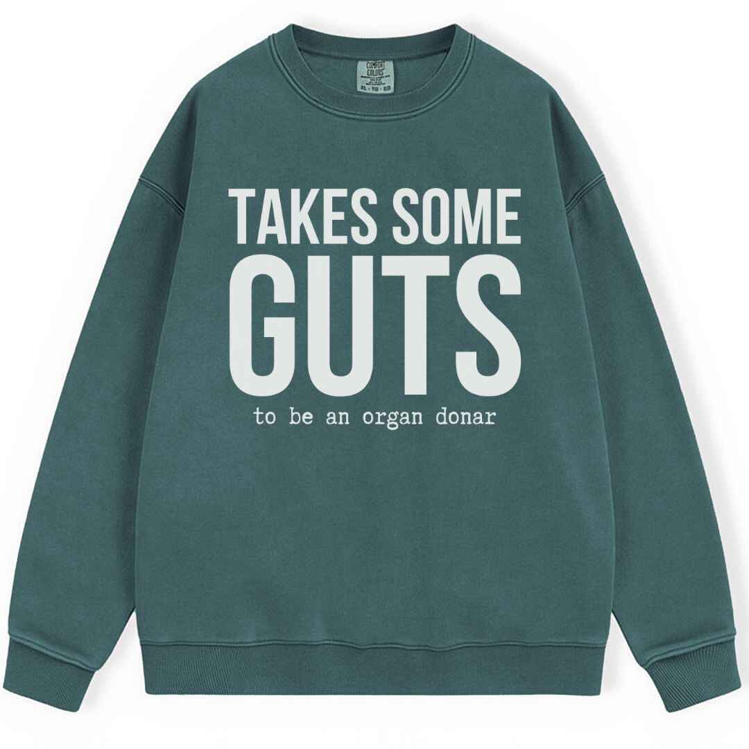Takes Some Guts Sweatshirt