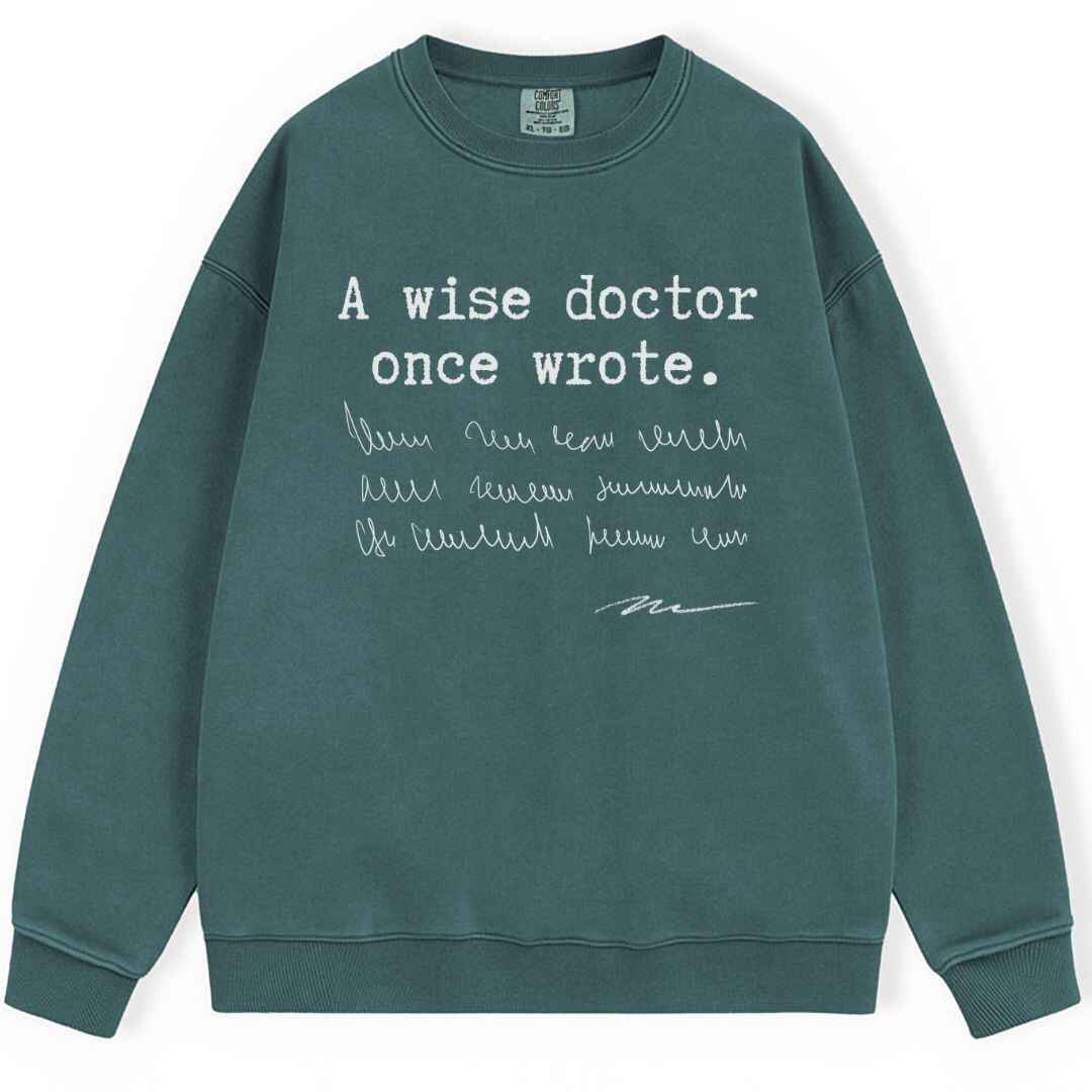 A Wise Doctor Sweatshirt