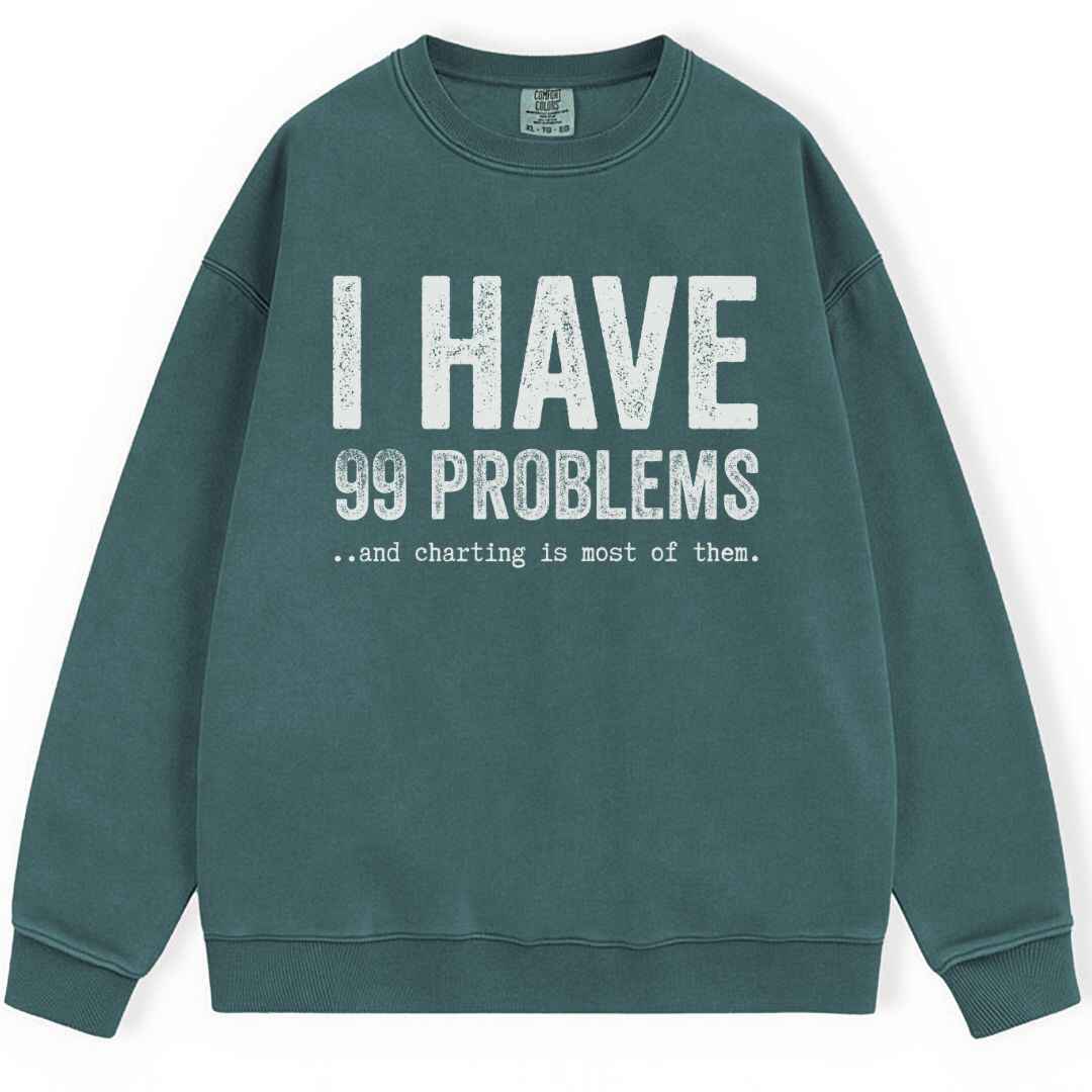 99 Problems Sweatshirt