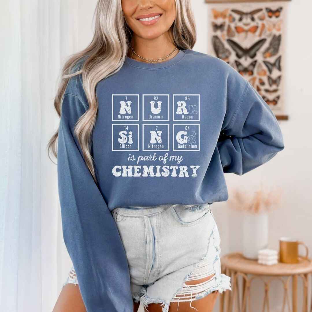 Nursing Is Part Of My Chemistry Sweatshirt