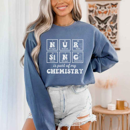 Nursing Is Part Of My Chemistry Sweatshirt