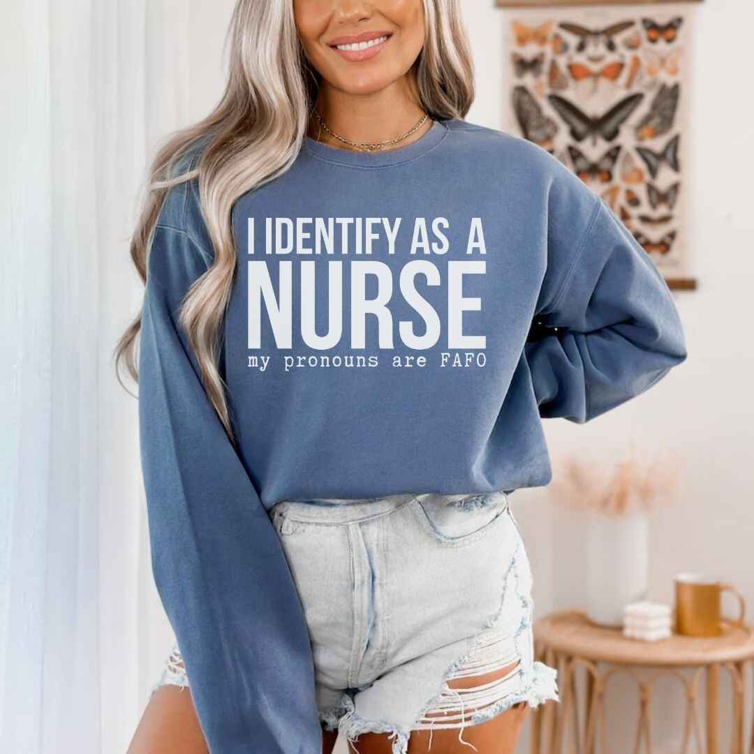 I Identify As A Nurse Funny Sweatshirt