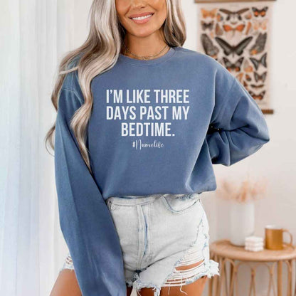 I'm Three Days Past My Bedtime Funny Sweatshirt